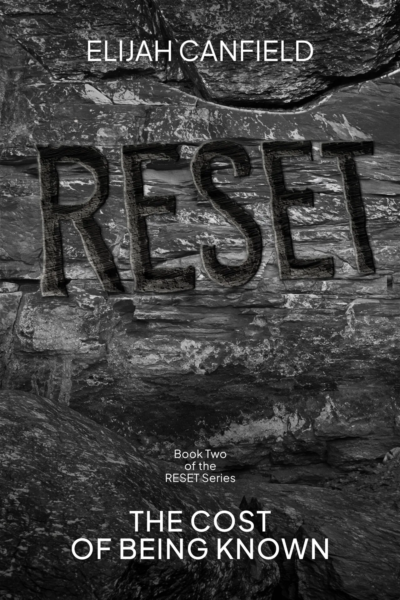 RESET: The Cost of Being Known, Book Two of the RESET Series by Elijah Canfield